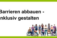 Menschen mit verschiedenen Behinderungen mit der Überschrift "Barrieren abbauen - inklusiv gestalten"
