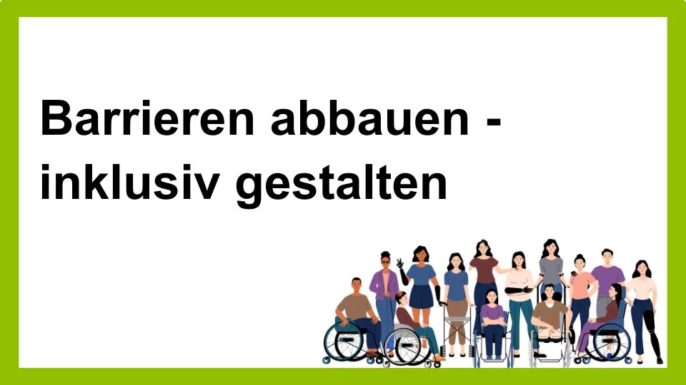 Menschen mit verschiedenen Behinderungen mit der Überschrift "Barrieren abbauen - inklusiv gestalten"