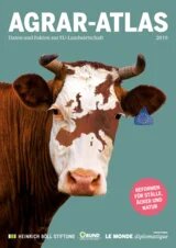 Agrar-Atlas Daten und Fakten zur EU-Landwirtschaft (3. Auflage)